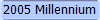 2005 Millennium
